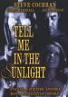 Tell Me in the Sunlight