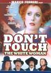 Don't Touch the White Woman