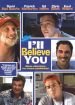 I'll Believe You