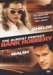The Almost Perfect Bank Robbery
