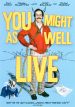 You Might As Well Live