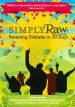Simply Raw: Reversing Diabetes in 30 Days