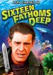 Sixteen Fathoms Deep