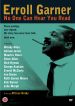 Erroll Garner: No One Can Hear You Read