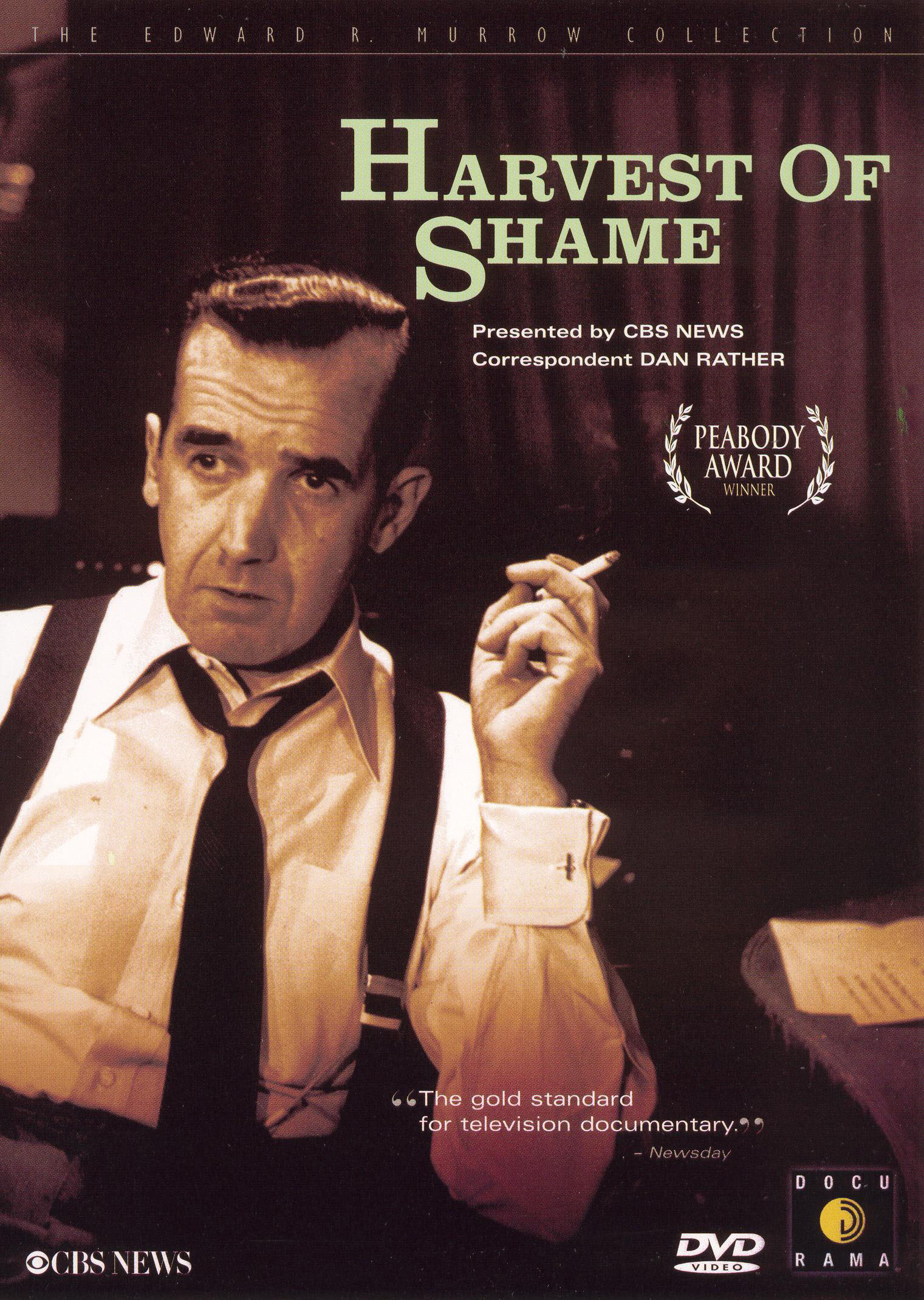 harvest of shame Directed by hector galan with dave marash a sequel to edward r murrow's famous harvest of shame documentary, showing the deplorable conditions of migrant farm workers in 1960, found. harvest of shame Directed by hector galan with dave marash a sequel to edward r murrow's famous harvest of shame documentary, showing the deplorable conditions of migrant farm workers in 1960, found.