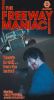 The Freeway Maniac