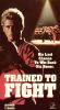 Trained to Fight