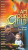 I Am Your Child