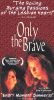 Only the Brave