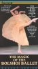 The Magic of the Bolshoi Ballet