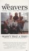 The Weavers: Wasn't That a Time!