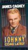 Johnny Come Lately