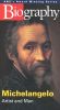 Biography: Michelangelo - Artist and Man