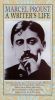 Marcel Proust: A Writer's Life