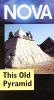 NOVA: This Old Pyramid