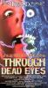 Through Dead Eyes