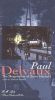 Paul Delvaux: The Sleepwalker of Saint Idesbald