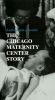The Chicago Maternity Center Story