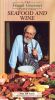 The Frugal Gourmet: Seafood and Wine
