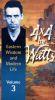 4 X 4 by Watts: Eastern Wisdom and Modern Life, Vol. 3