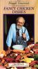 The Frugal Gourmet: Fancy Chicken Dishes