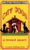 City Dogs: A Breed Apart