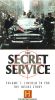 The Secret Service: The Inside Story, Vol. 1 - Lincoln to FDR