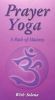 Prayer Yoga: A Path of Mastery