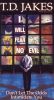 T.D. Jakes: I Will Fear No Evil - Don't Let The Odds Intimidate You