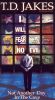 T.D. Jakes: I Will Fear No Evil - Not Another Day in the Cave