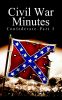 Civil War Minutes: Confederate, Part I