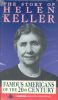 Famous Americans of the 20th Century: The Story of Helen Keller