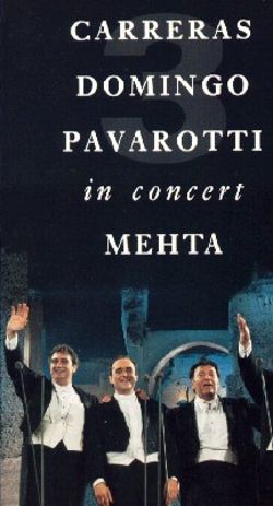 Carreras/Domingo/Pavarotti: 3 Tenors in Concert