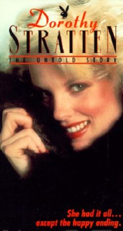 Dorothy Stratten: The Untold Story
