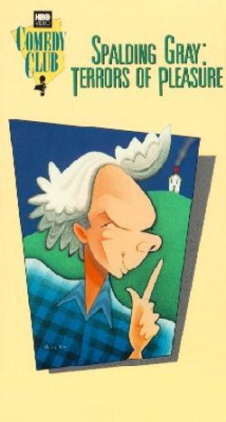 Spalding Gray: Terrors of Pleasure