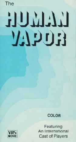 The Human Vapor