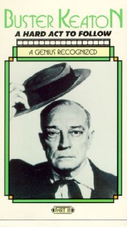Buster Keaton: A Hard Act to Follow, Vol. 3 - A Genius Recognized