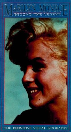 Marilyn Monroe: Beyond the Legend - The Definitive Visual Biography