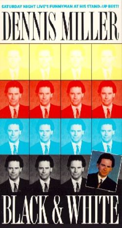 Dennis Miller: Black & White