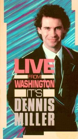 Dennis Miller: Mr. Miller Goes to Washington
