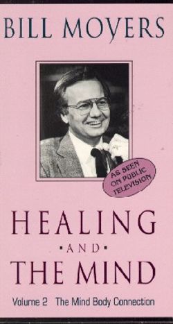 Bill Moyers: Healing and the Mind, Vol. 2 - The Mind/Body Connection