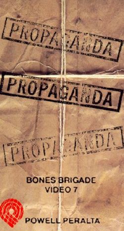 Bones Brigade: Propaganda