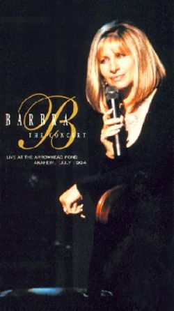 Barbra Streisand: The Concert - Live at the Arrowhead Pond