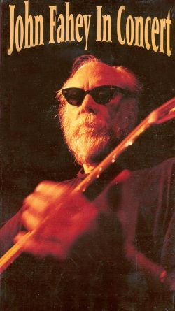 John Fahey: In Concert