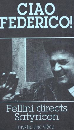 Ciao Federico! Fellini Directs Satyricon