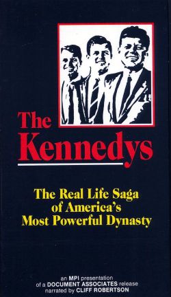 The Kennedys: The Real-Life Saga of America's Most Powerful Dynasty