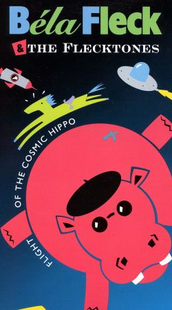Béla Fleck and the Flecktones: Flight of the Cosmic Hippo