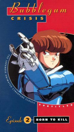 Bubblegum Crisis: Born to Kill