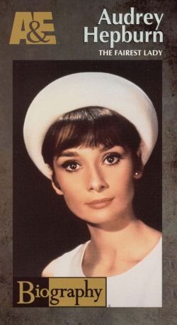 Biography: Audrey Hepburn - The Fairest Lady