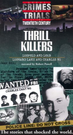Great Crimes and Trials of the Twentieth Century: Thrill Killers